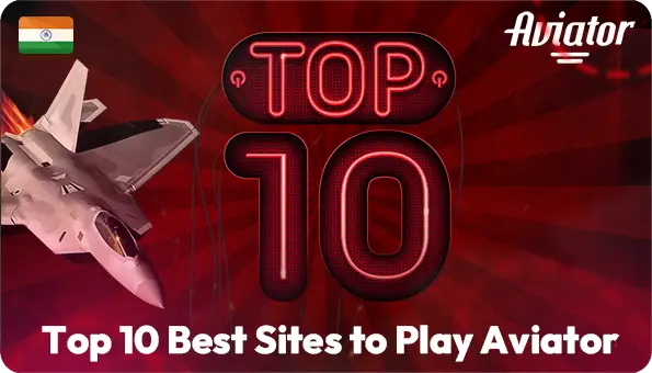 Top 10 Best Casino Sites to Play Aviator Game in India